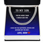 To My Son - You're more than I could Ask For- Cuban Link Chain