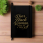 Dear Black Woman Journal – Your Safe Space for Reflection & Growth