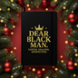 Dear Black Man Notebook – Lined Writing Gift