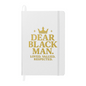 Dear Black Man Notebook – Lined Writing Gift