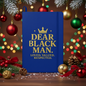 Dear Black Man Notebook – Lined Writing Gift